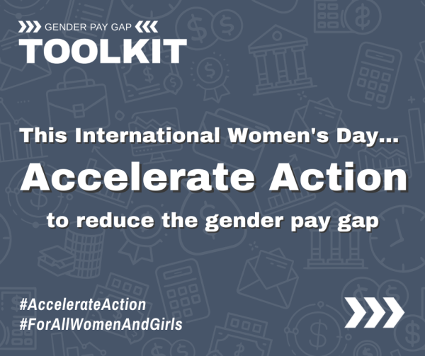 This international women's day accelerate action to reduce the gender pay gap